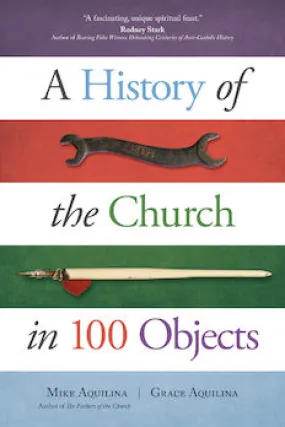 A History of the Church in 100 Objects