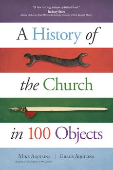 A History of the Church in 100 Objects