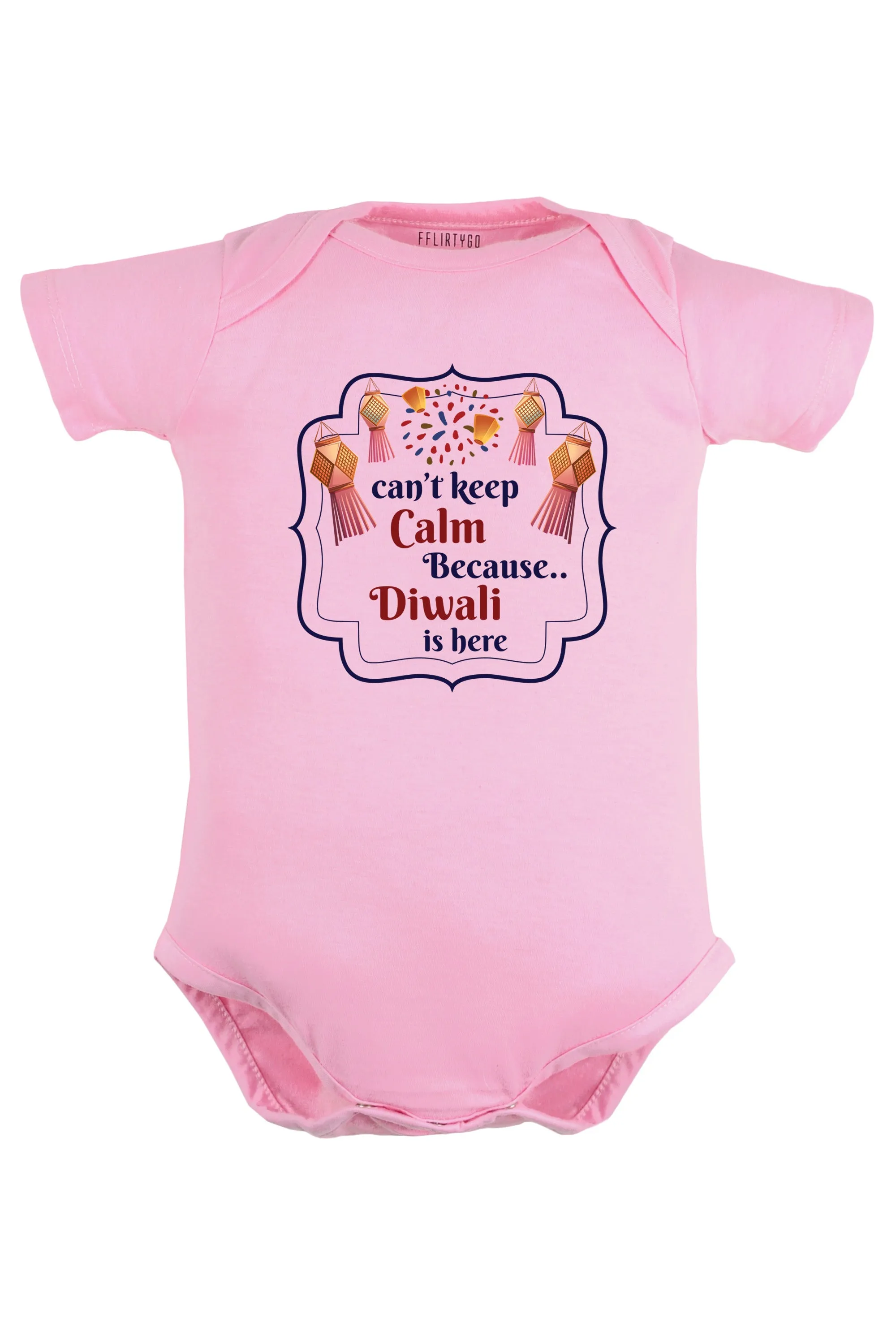 Can't Keep Calm Because Diwali Is Here Baby Romper | Onesies