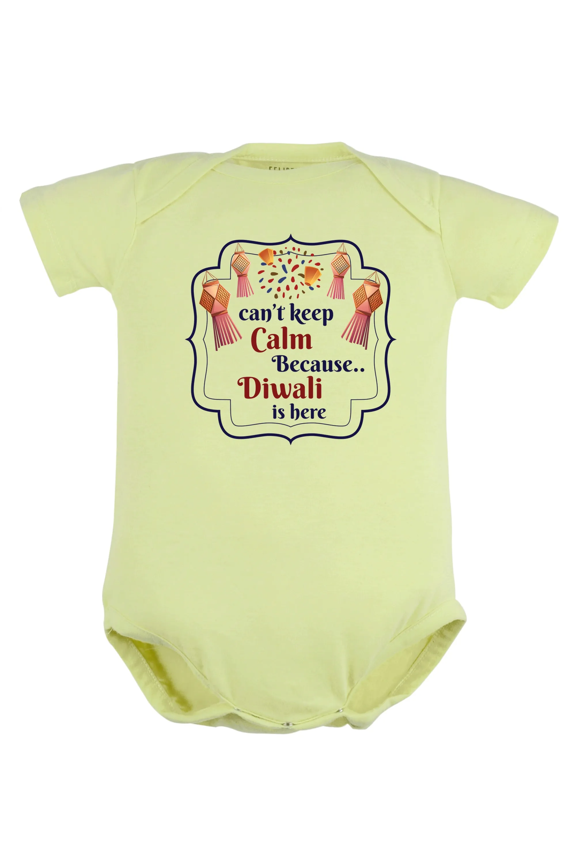 Can't Keep Calm Because Diwali Is Here Baby Romper | Onesies