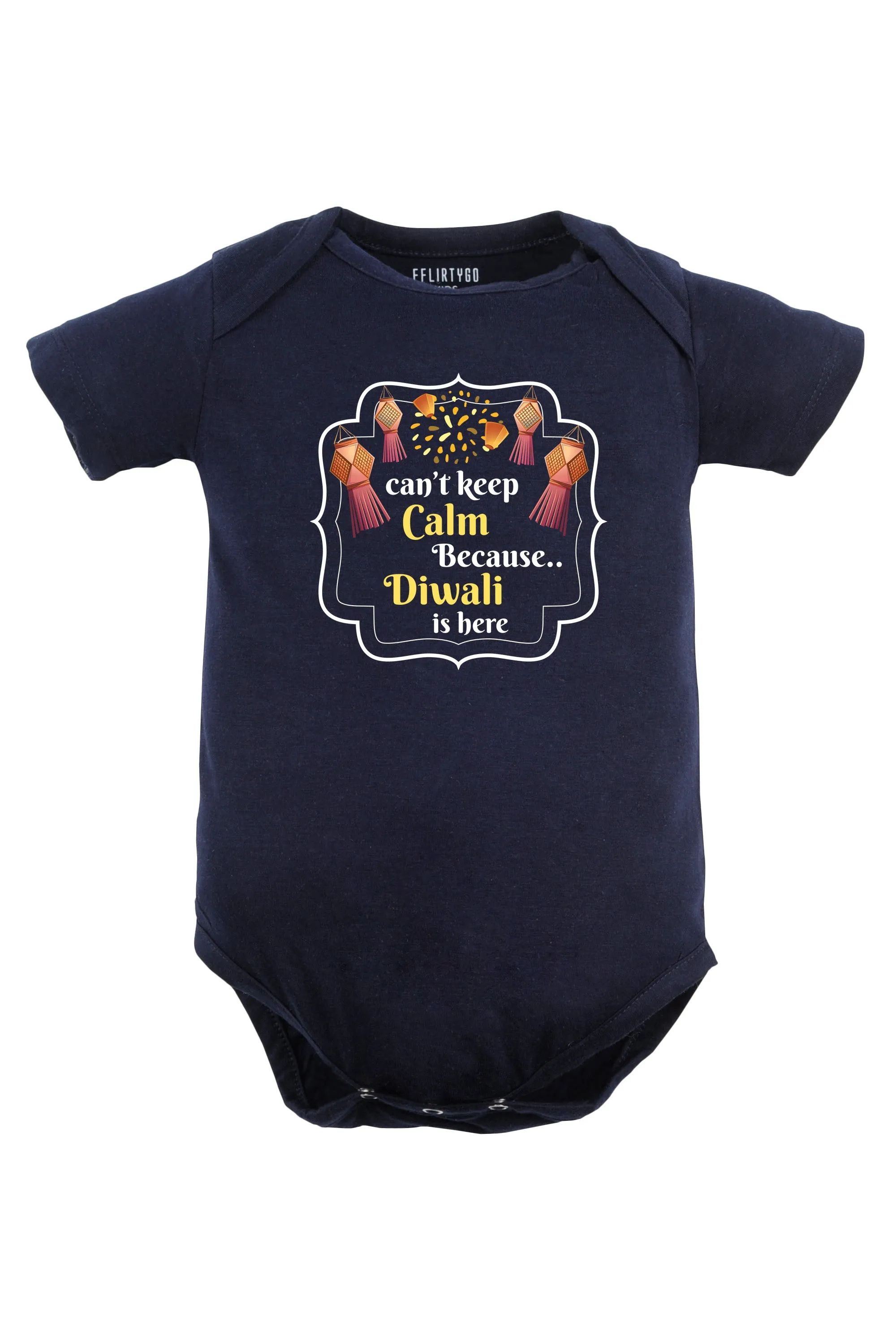 Can't Keep Calm Because Diwali Is Here Baby Romper | Onesies